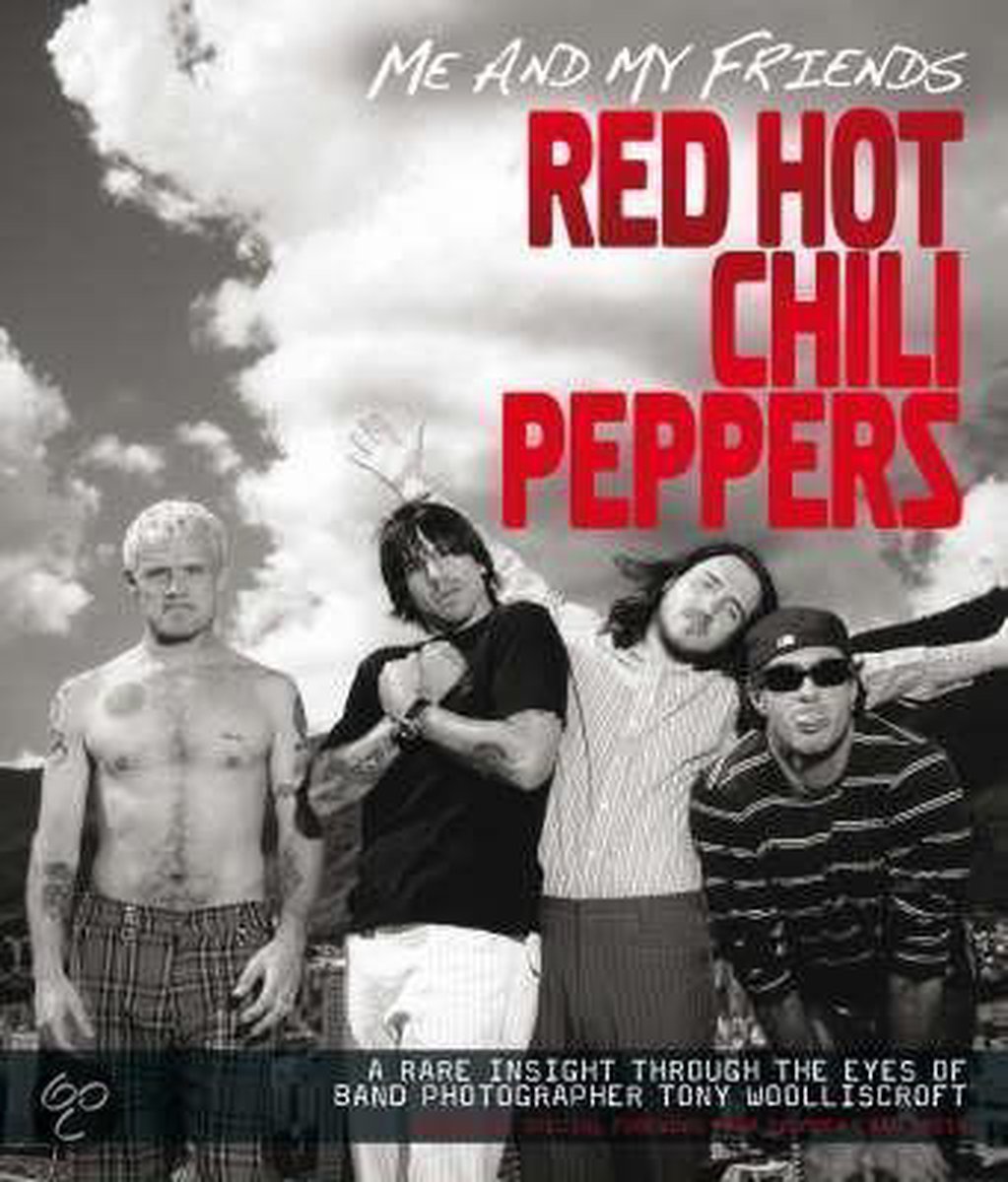 Me and My Friends the Red Hot Chili Peppers 9781905266678 Tony  Woolliscroft Boeken