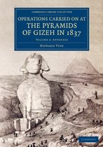 Cambridge Library Collection - Egyptology Operations Carried On at the Pyramids of Gizeh in 1837