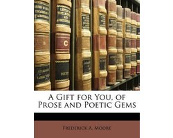 A Gift for You, of Prose and Poetic Gems