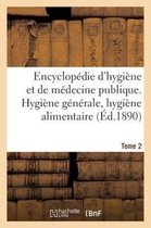 Sciences- Encyclopédie d'Hygiène Et de Médecine Publique. Tome 2, Hygiène Générale, Hygiène Alimentaire