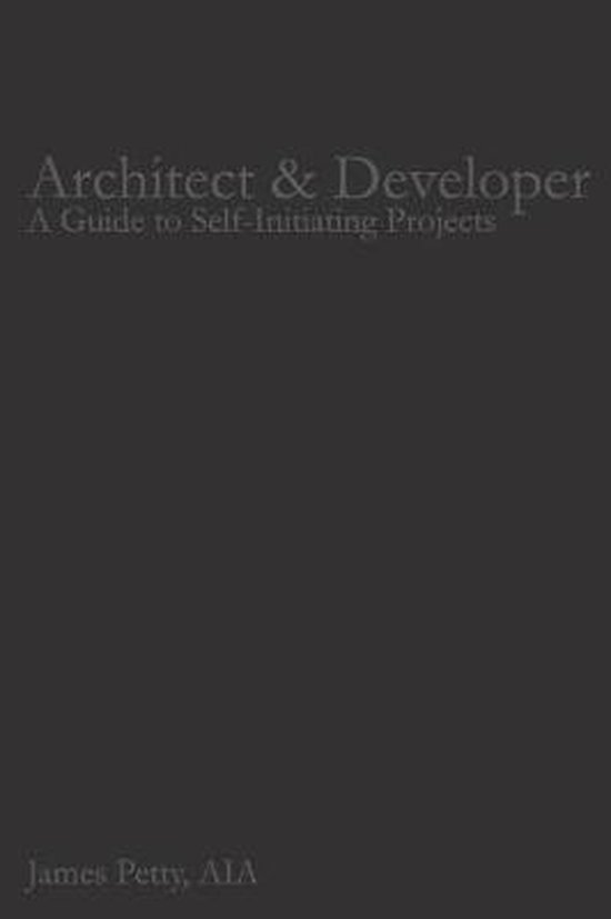 Architect & Developer, James Petty Aia 9781981231560 Boeken