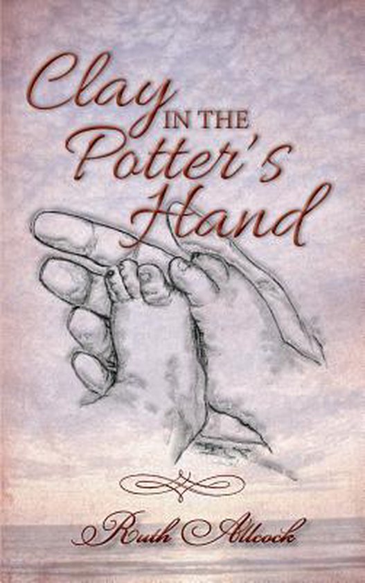 Clay in the Potter's Hand 9781490874326 Ruth Allcock Boeken