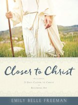 Closer to Christ