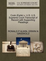 Cook (Earle) V. U.S. U.S. Supreme Court Transcript of Record with Supporting Pleadings