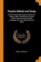 Popular Ballads and Songs