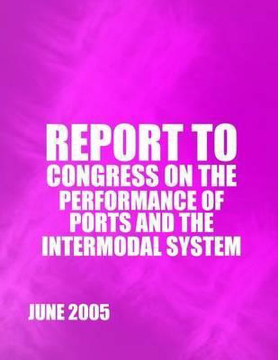 Report to Congress on the Performance of Ports and the Inter ... - cover