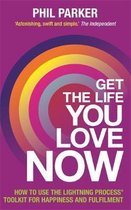 Get The Life You Love Now