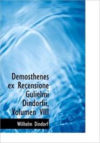 Demosthenes Ex Recensione Gulielmi Dindorfii, Volumen VIII