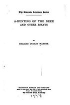A-Hunting of the Deer, And Other Essays
