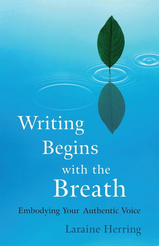 Writing Begins with the Breath: Embodying Your Authentic Voi ... - cover