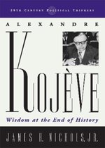 20th Century Political Thinkers- Alexandre Kojeve