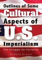 Outlines of Some Cultural Aspects of U.S. Imperialism