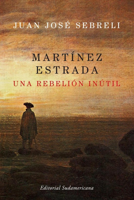 Martínez Estrada, una rebelión inútil - cover