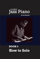 4 volumes of 'Learn Jazz Piano' by Paul Abrahams 4 - Learn Jazz Piano: book 4: How to solo