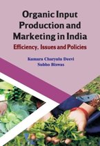 Organic Input Production and Marketing in India Efficiency, Issues and Policies (CMA Publication No. 239)