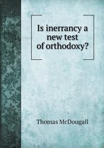 Is inerrancy a new test of orthodoxy?