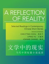 A Reflection of Reality - Selected Readings in Contemporary Chinese Short Stories