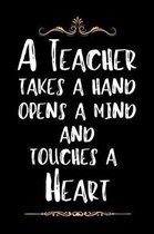 A Teacher Takes A Hand, Opens A Mind & Touches A Heart