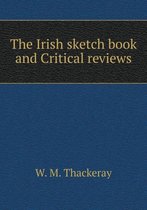 The Irish sketch book and Critical reviews