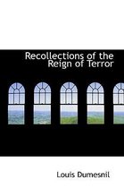 Recollections of the Reign of Terror