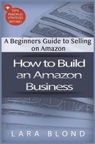 How to Build an Amazon Business