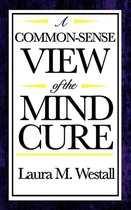 A Common Sense View of the Mind Cure