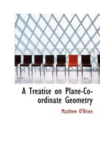 A Treatise on Plane-Co-Ordinate Geometry