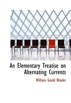An Elementary Treatise on Alternating Currents