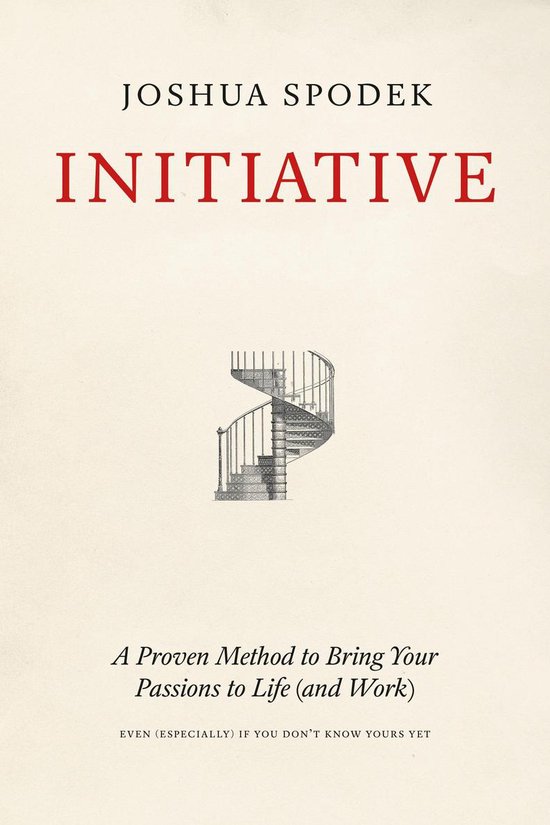 Initiative: A Proven Method to Bring Your Passions to Life ( ... - cover
