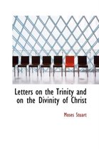 Letters on the Trinity and on the Divinity of Christ