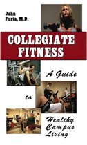 Collegiate Fitness-A Guide to Healthy Campus Living