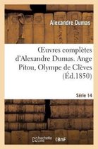 Oeuvres Completes D'Alexandre Dumas. Serie 14 Ange Pitou, Olympe de Cleves