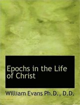 Epochs in the Life of Christ