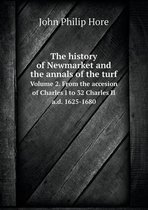 The history of Newmarket and the annals of the turf Volume 2. From the accesion of Charles I to 32 Charles II a.d. 1625-1680