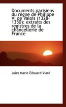 Documents Parisiens Du R Gne de Philippe VI de Valois (1328-1350)