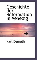 Geschichte Der Reformation in Venedig
