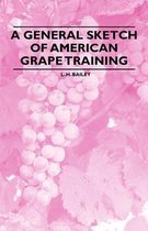 A General Sketch of American Grape Training