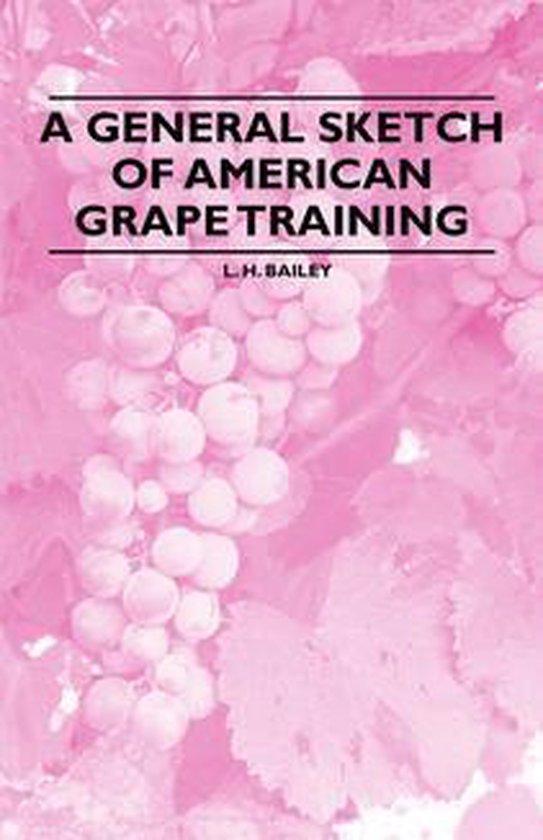 A General Sketch of American Grape Training - cover