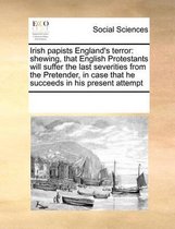Irish papists England's terror