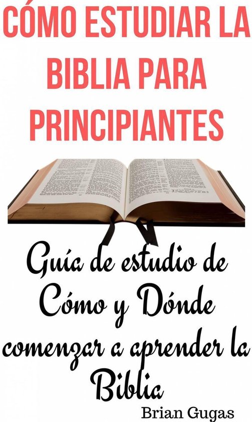 Como estudiar la Biblia para principianteS (ebook), Brian