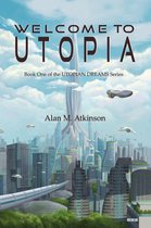 Utopian Dreams 1 - Welcome to Utopia