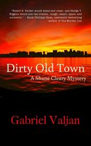 A Shane Cleary Mystery 1 - Dirty Old Town