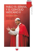 GP Actualidad - Pablo VI, España y el concilio Vaticano II
