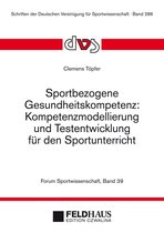 Schriften der Deutschen Vereinigung für Sportwissenschaft - Sportbezogene Gesundheitskompetenz