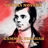 Scotia Nostra - Gammel Venskab - Robert Burns I Danmark (CD)