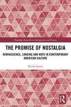 Routledge Research in Anticipation and Futures - The Promise of Nostalgia