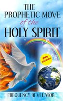 The Prophetic Move Of The Holy Spirit