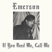 Emerson - If You Need Me, Call Me (LP) (RSD Edition)
