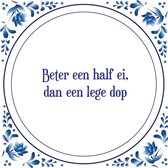 Tegel met spreuk |Spreuktegels | Wanddecoratie | Beter een half ei, dan een lege dop