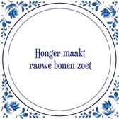 Tegel met spreuk |Spreuktegels | Wanddecoratie | Honger maakt rauwe bonen zoet